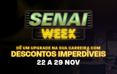 Aproveite as ofertas do SENAI Week e escolha seu próximo curso