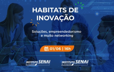 Na quarta (1) em Joinville, evento apresenta edital para habitats de inovação para a indústria
