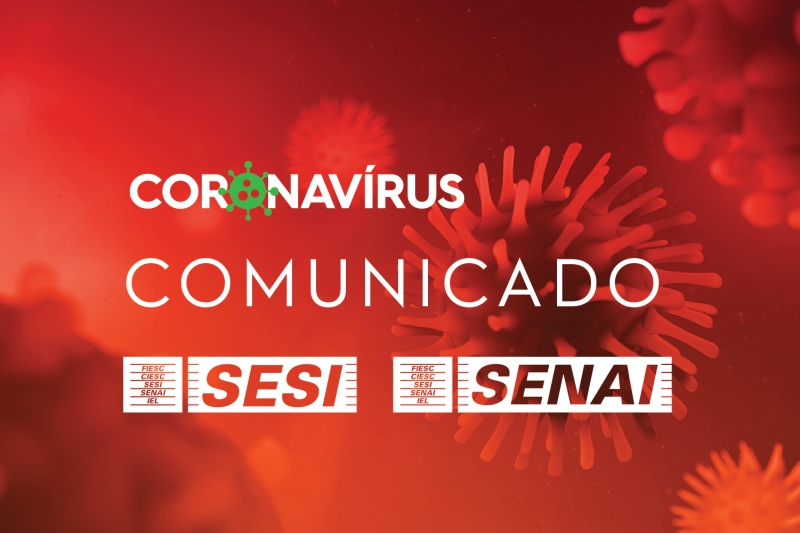 Confira as medidas adotadas pela rede SESI SENAI no enfrentamento ao coronavírus