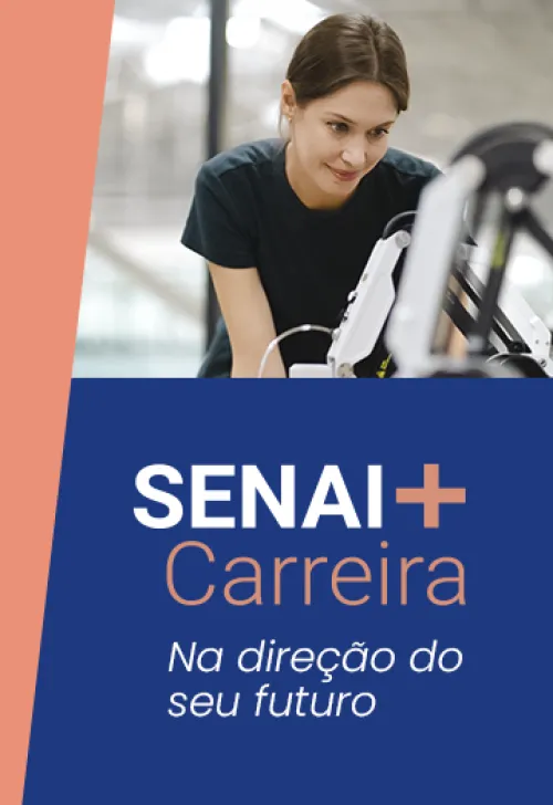 SENAI mais Carreira - na direção do seu futuro
