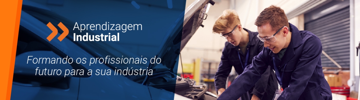 Aprendizagem Industrial - formando os profissionais do futuro para a sua indústria.