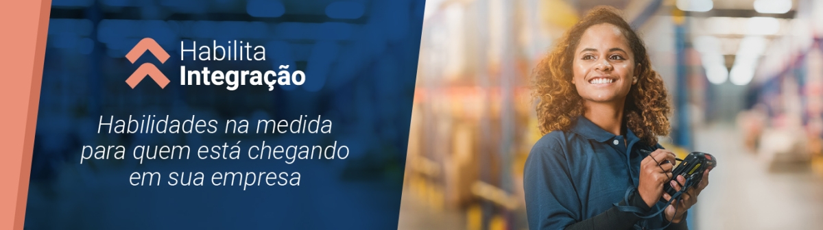 Habilita Integração - Habilidades na medida para quem está chegando em sua empresa.