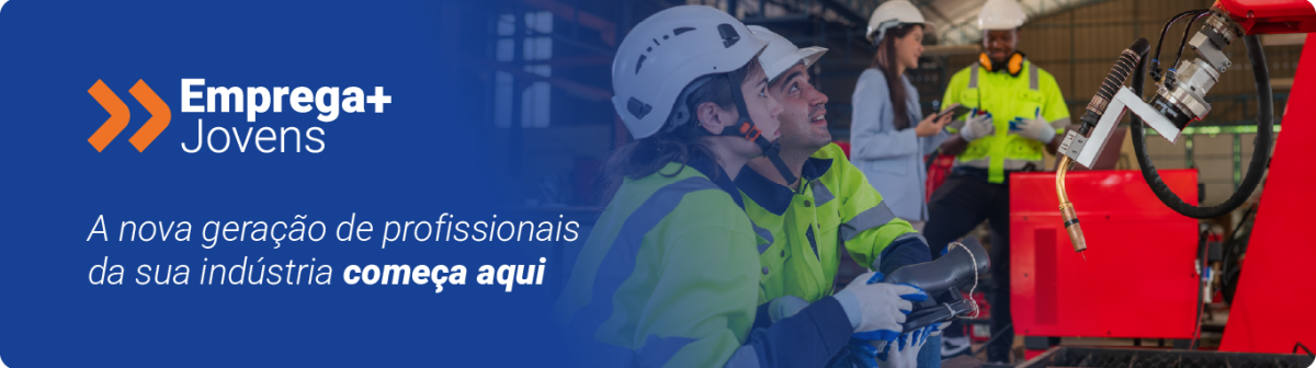 Emprega+Jovens - A nova geração de profissionais da sua indústria começa aqui.